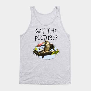 Get The Picture? Tank Top